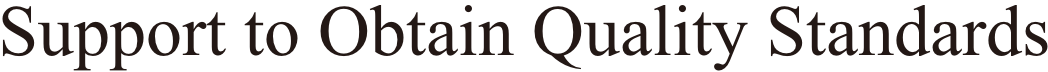 Support to Obtain Quality Standards