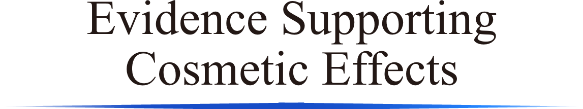 Evidence Supporting Cosmetic Effects
